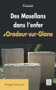 Des Mosellans dans l'enfer d'Oradour-sur-Glane