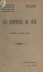  Wilned - Les surprises du ciné - Comédie en deux actes.