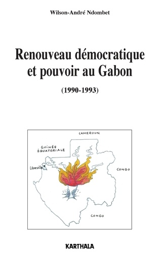 Wilson-André Ndomdet - Renouveau démocratique et pouvoir au Gabon - (1990-1993).