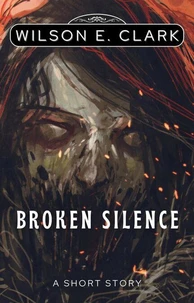 Broken Silence (A Short Story)