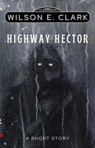 Highway Hector (A Short Story)