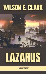 Lazarus (A Short Story)