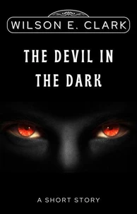 The Devil in the Dark (A Short Story)