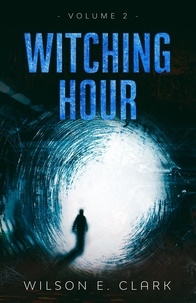  Wilson E. Clark - Witching Hour: Volume 2 - Witching Hour.