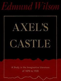 Axel's Castle: A Study of the Imaginative Literature of 1870-1930