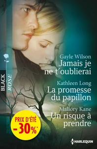 Jamais je ne t'oublierai ; La promesse du papillon ; Un risque à prendre