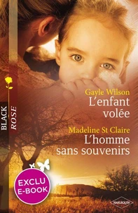 L'enfant volée - L'homme sans souvenirs (Harlequin Black Rose)