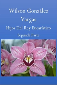 Hijos Del Rey Eucarístico