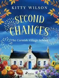 Second Chances: A delightfully warm and witty Cornish romance