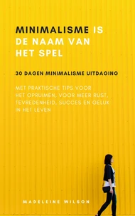 Minimalisme Is De Naam Van Het Spel