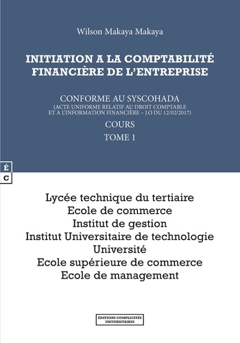 Wilson Makaya - Initiation à la comptabilité financière de l'entreprise - Conforme au Syscohada.