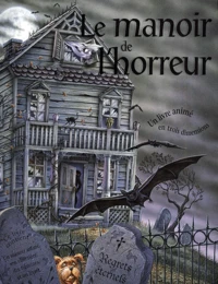 Le Manoir De L'Horreur. Un Livre Anime En Trois Dimensions