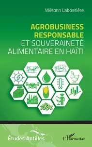Wilsonn Labossière - Agrobusiness responsable et souveraineté alimentaire en Haïti.