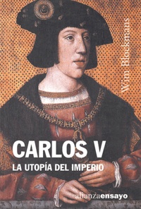 Wim Blockmans - Carlos V - La utopia del imperio.