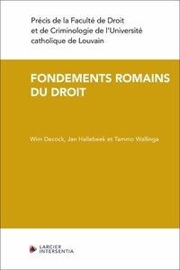 Wim Decock et Jan Hallebeek - Fondements romains du droit.