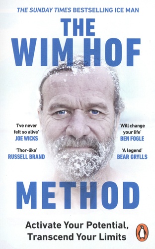 The Wim Hof Method: Activate Your Potential, Transcend Your Limits
