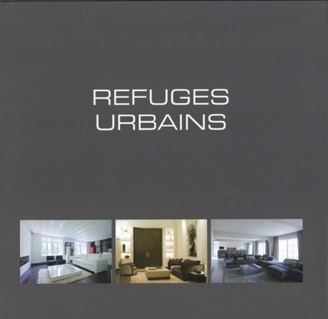 Wim Pauwels - Refuges urbains - Edition français-anglais-néerlandais.