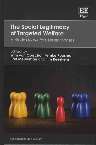 Wim Van Oorschot et Femke Roosma - The Social Legitimacy of Targeted Welfare - Attitudes to Welfare Deservingness.