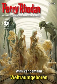 Perry Rhodan 3376: Weltraumgeboren
