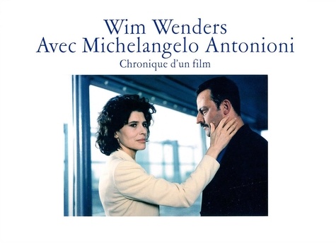 Wim Wenders - Avec Michelangelo Antonioni. Chronique D'Un Film.