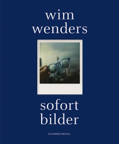 Wim Wenders - Sofort Bilder.