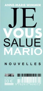 Je vous salue Mario et autre nouvelles