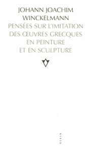 Pensées sur l'imitation des oeuvres grecques en peinture et en sculpture
