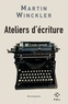 Winckler Martin - Ateliers d'écriture - De l’expérience à la fiction suivi de Histoires en l’air.
