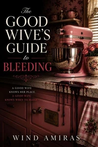 The Good Wive's Guide to Bleeding