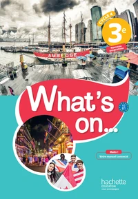 Anglais 3e Cycle 4 A2 B1 What's on...