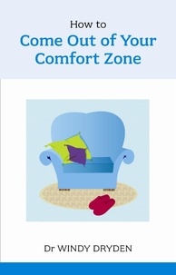 Windy Dryden - How to Come out of your Comfort Zone.