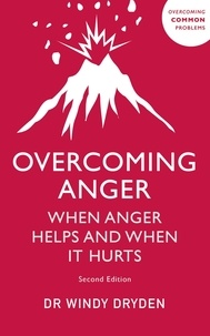 Windy Dryden - Overcoming Anger - When Anger Helps And When It Hurts.