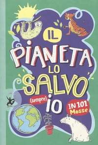 Il pianeta lo salvo (sempre) io