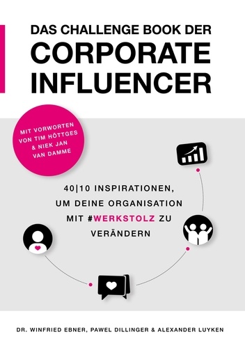 Das Challenge Book der Corporate Influencer. 40|10 Inspirationen, um deine Organisation mit Werkstolz zu verändern