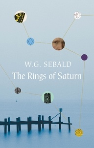Winfried Georg Sebald - Rings of Saturn.