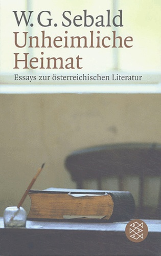 Winfried Georg Sebald - Unheimliche Heimat - Essays zur österreichischen Literatur.