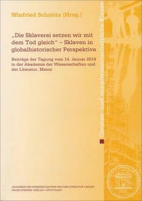 "Die Sklaverei setzen wir mit dem Tod gleich" – Sklaven in globalhistorischer Perspektive