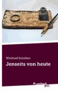 Winfried Scholten - Jenseits von heute.