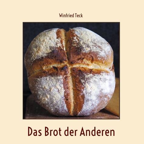 Das Brot der Anderen. Brote in Europa und Übersee