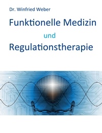 Winfried Weber - Funktionelle Medizin und Regulationstherapie.