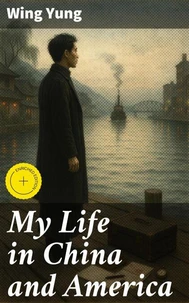 My Life in China and America