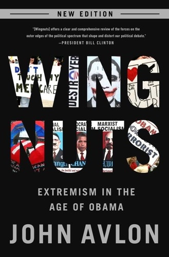 Wingnuts. Extremism in the Age of Obama