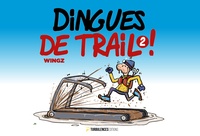  Wingz - Dingues de trail ! Tome 2 : .
