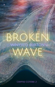  Winifred Burton - Broken Wave - Cryptid Coterie, #2.