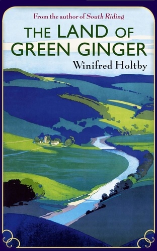 The Land Of Green Ginger. A Virago Modern Classic