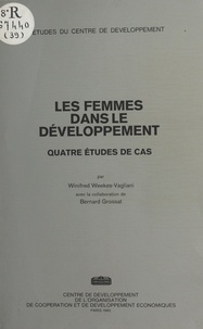 Winifred Weekes-Vagliani et Bernard Grossat - Les femmes dans le développement : quatre études de cas.