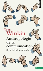 Anthropologie De La Communication. De La Theorie Au Terrain