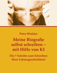 Meine Biografie selbst schreiben mit Hilfe von KI (Künstlicher Intelligenz)