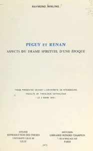 Péguy et Renan : aspects du drame spirituel d'une époque
