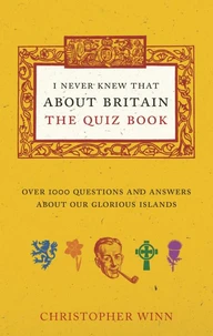 I Never Knew That About Britain: The Quiz Book